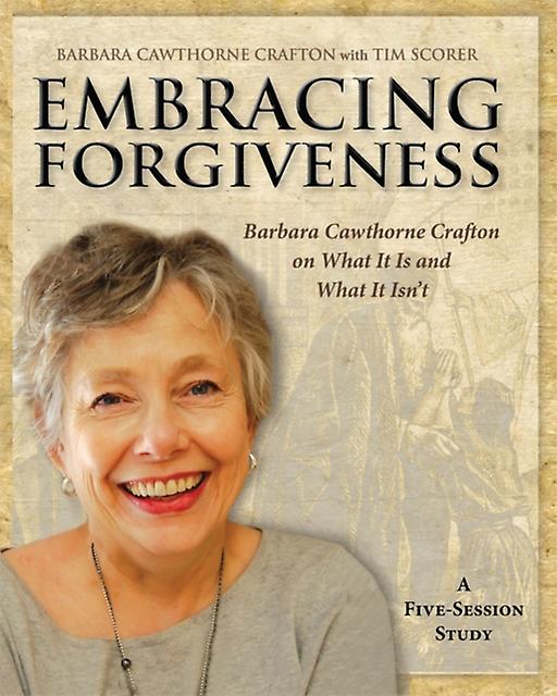 Embracing Forgiveness Participant Workbook by Barbara Cawthorne Crafton Paperback Book