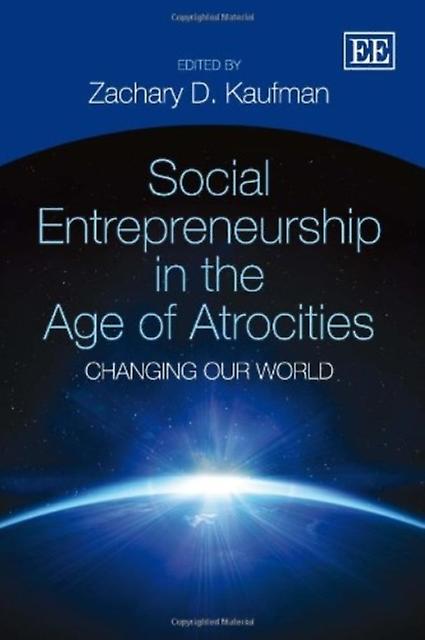 Social Entrepreneurship In The Age Of Atrocities by Edward Elgar Publishing Ltd Hardback Book