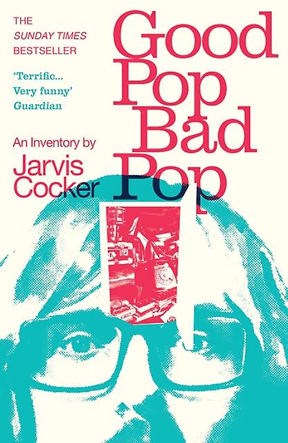 Good Pop Bad Pop by Jarvis Cocker Paperback Book