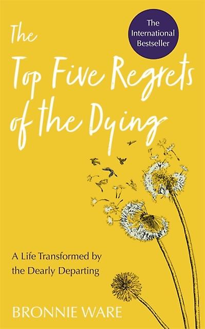 Top Five Regrets Of The Dying by Bronnie Ware Paperback Book
