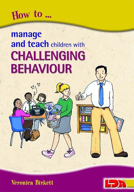 How To Manage And Teach Children With Challenging Behaviour by Veronica Birkett Paperback Book