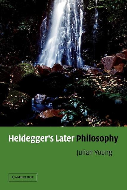 Heideggers Later Philosophy by Julian Young Paperback