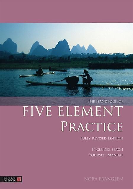 The Handbook Of Five Element Practice by Nora Franglen Paperback