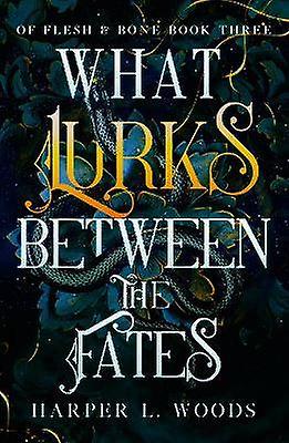 What Lurks Between the Fates