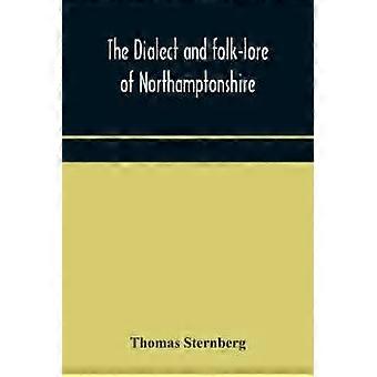 O dialeto e o folclore de Northamptonshire - Thomas Sternberg