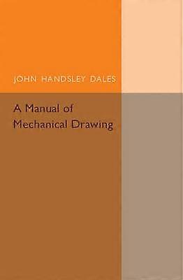 A Manual of Mechanical Drawing