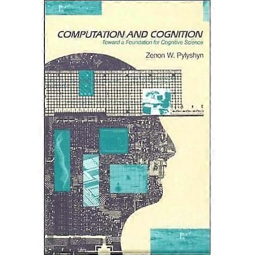 Calcul et cognition : vers une fondation pour les sciences cognitives (calcul et cognition)