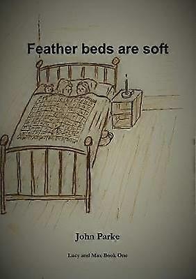 Feather Beds Are Soft
