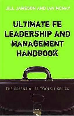 Ultimate FE Leadership and Management Handbook