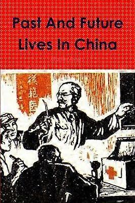 Past and Future Lives in China