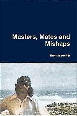 Masters Mates and Mishaps