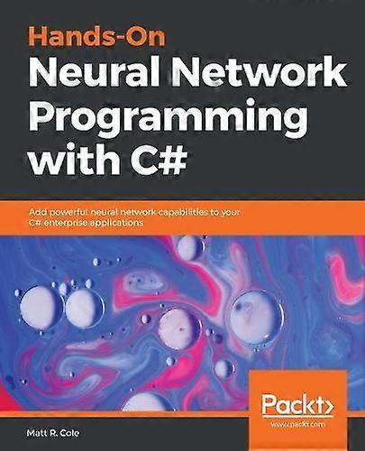 Handson Neural Network Programming With C by Matt R. Cole Paperback