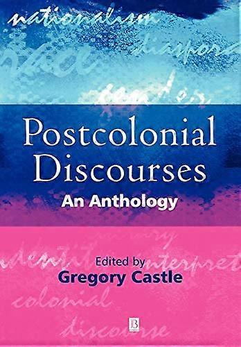 Postcolonial Discourses: An Anthology