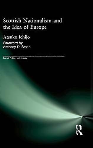 Scottish Nationalism and the Idea of Europe: Concepts of Europe and the Nation
