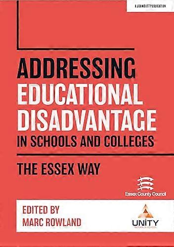 Addressing Educational Disadvantage in Schools and Colleges: The Essex Way