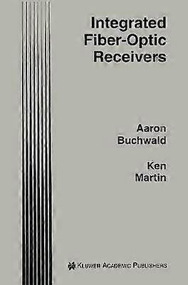 Integrated Fiber-Optic Receivers