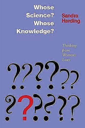 Whose Science? Whose Knowledge?: Thinking from Womens Lives
