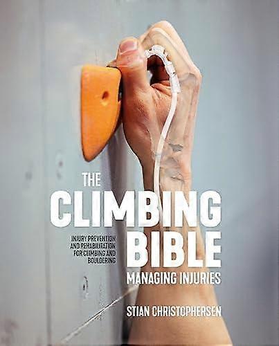 The Climbing Bible Managing Injuries by Stian Christophersen Paperback