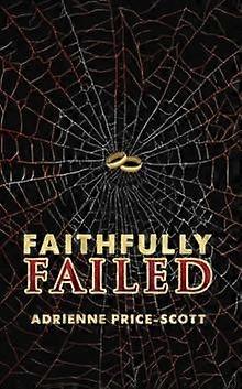 Faithfully Failed - Adrienne Price-Scott