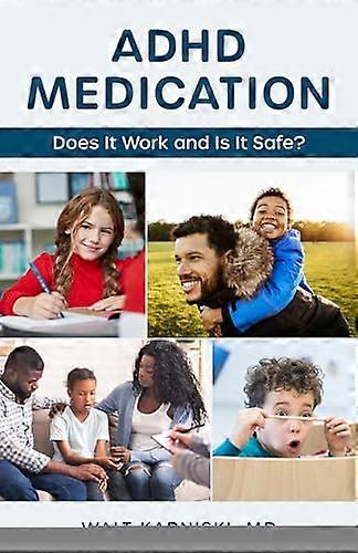 ADHD Medication: Does It Work and Is It Safe?