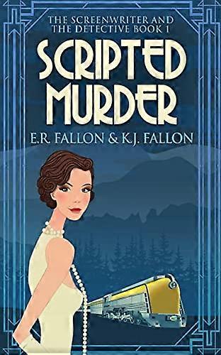 Scripted Murder (The Screenwriter and the Detective)