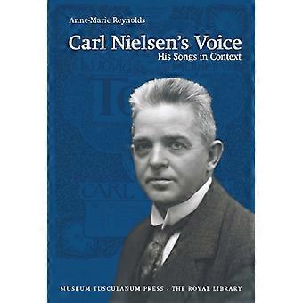 Carl Nielsens Stimme: seine Lieder in Zusammenhang mit