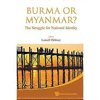 Burma bzw. Myanmar? der Kampf um die nationale Identität