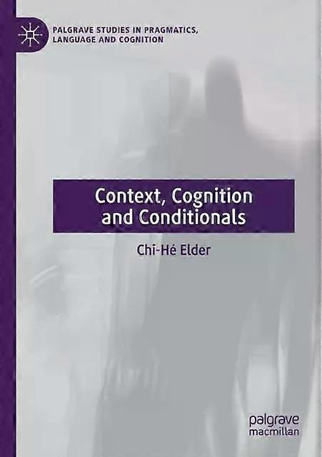 Context Cognition And Conditionals - Chi-H Elder