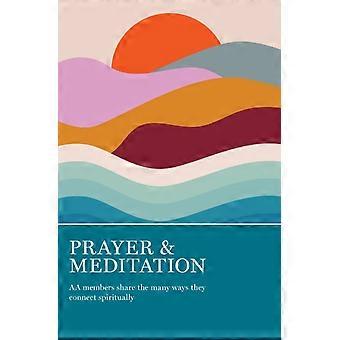 Prayer & Meditation Aa Members Share The Many Ways They Connect Spiritually - AA Grapevine - Paperback - en Book
