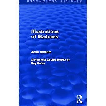 Illustrations Of Madness Psychology Revivals - John Haslam - Paperback - en Book