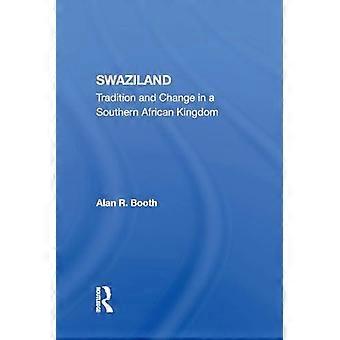 Swaziland Tradition And Change In A Southern African Kingdom - Alan R Booth