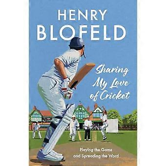Sharing My Love of Cricket Playing the Game and Spreading the Word