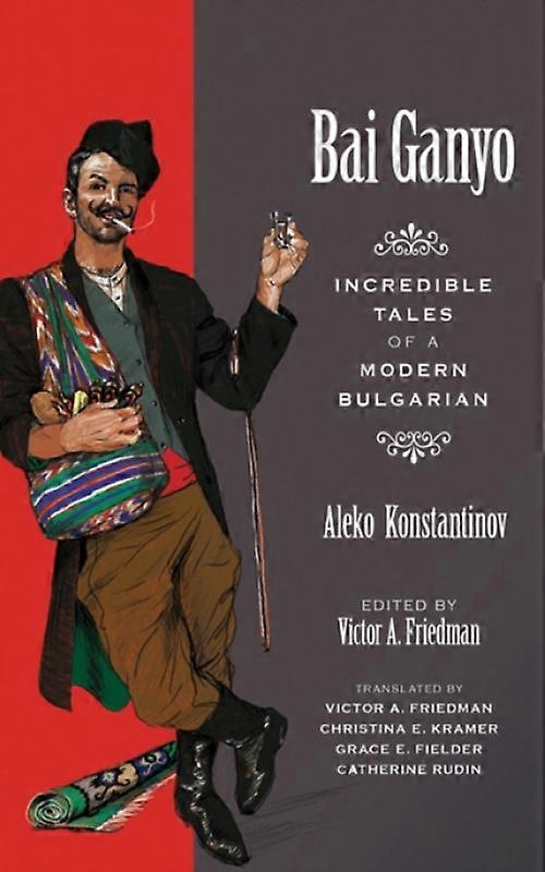 Bai Ganyo Incredible Tales Of A Modern Bulgarian