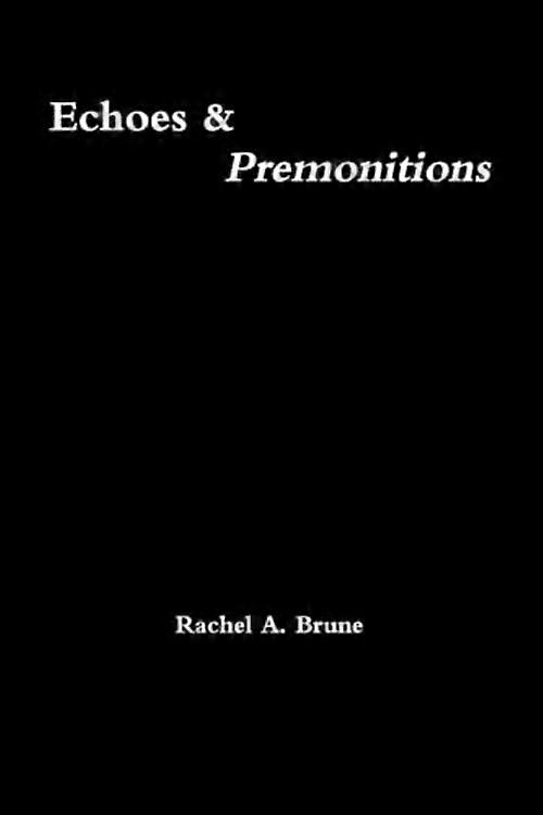 Echoes and Premonitions