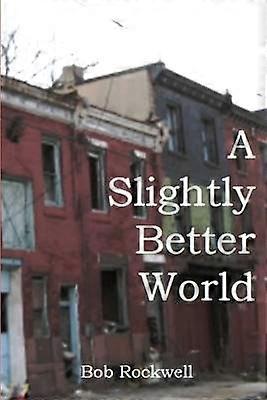 A Slightly Better World