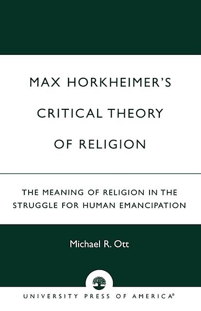 Max Horkheimers Critical Theory Of Religion by Michael R. Ott Paperback Book