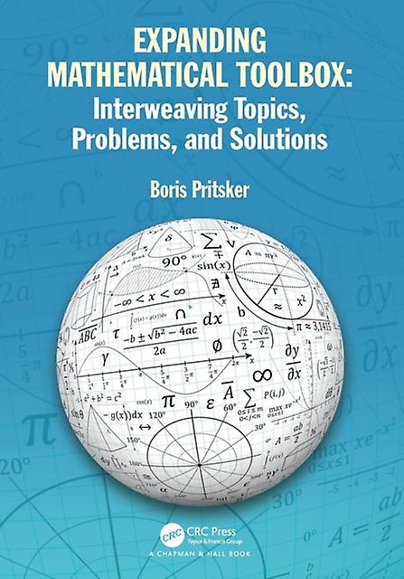 Expanding Mathematical Toolbox Interweaving Topics Problems And Solutions - Boris Pritsker - Mathematics - Taylor & Francis Ltd - Paperback