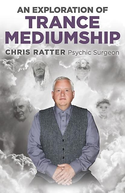 Exploration Of Trance Mediumship An by Chris Ratter Psychic Surgeon Paperback