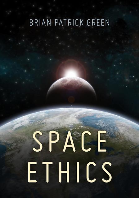 Space Ethics by Brian Patrick Green Paperback Book