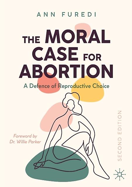 The Moral Case For Abortion by Ann Furedi Paperback