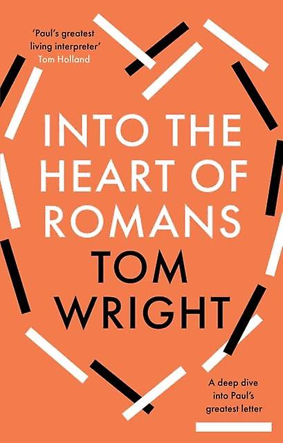 Into The Heart Of Romans by Tom Wright Paperback Book
