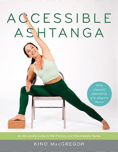 Accessible Ashtanga by Kino MacGregor Paperback
