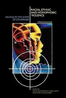 Racial Ethnic and Homophobic Violence