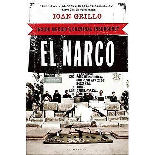 El Narco: Inside Mexico's Criminal Insurgency