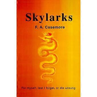 Skylarks For myself lest I forget or die unsung