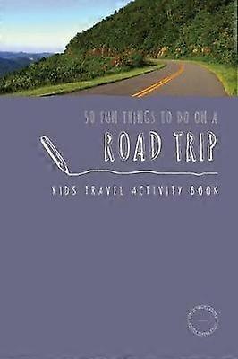50 Fun Things To Do On A Road Trip