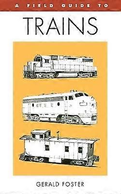 A Field Guide to Trains of North America