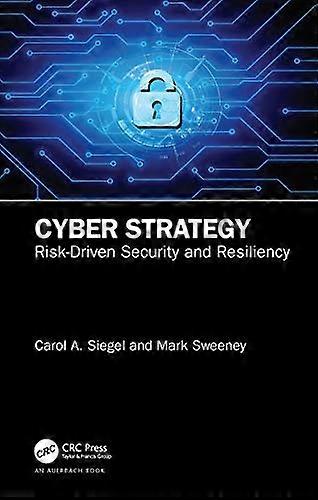 Cyber Strategy: Risk Driven Security and Resiliency