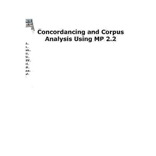 Concordancing and Corpus Analysis Using Mp2.2