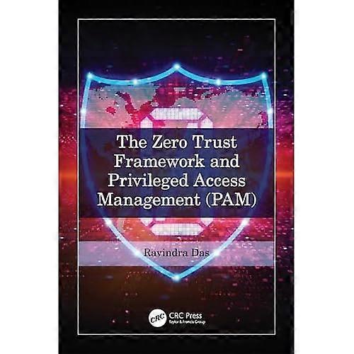 Zero Trust Framework and Privileged Access Management (Pam)